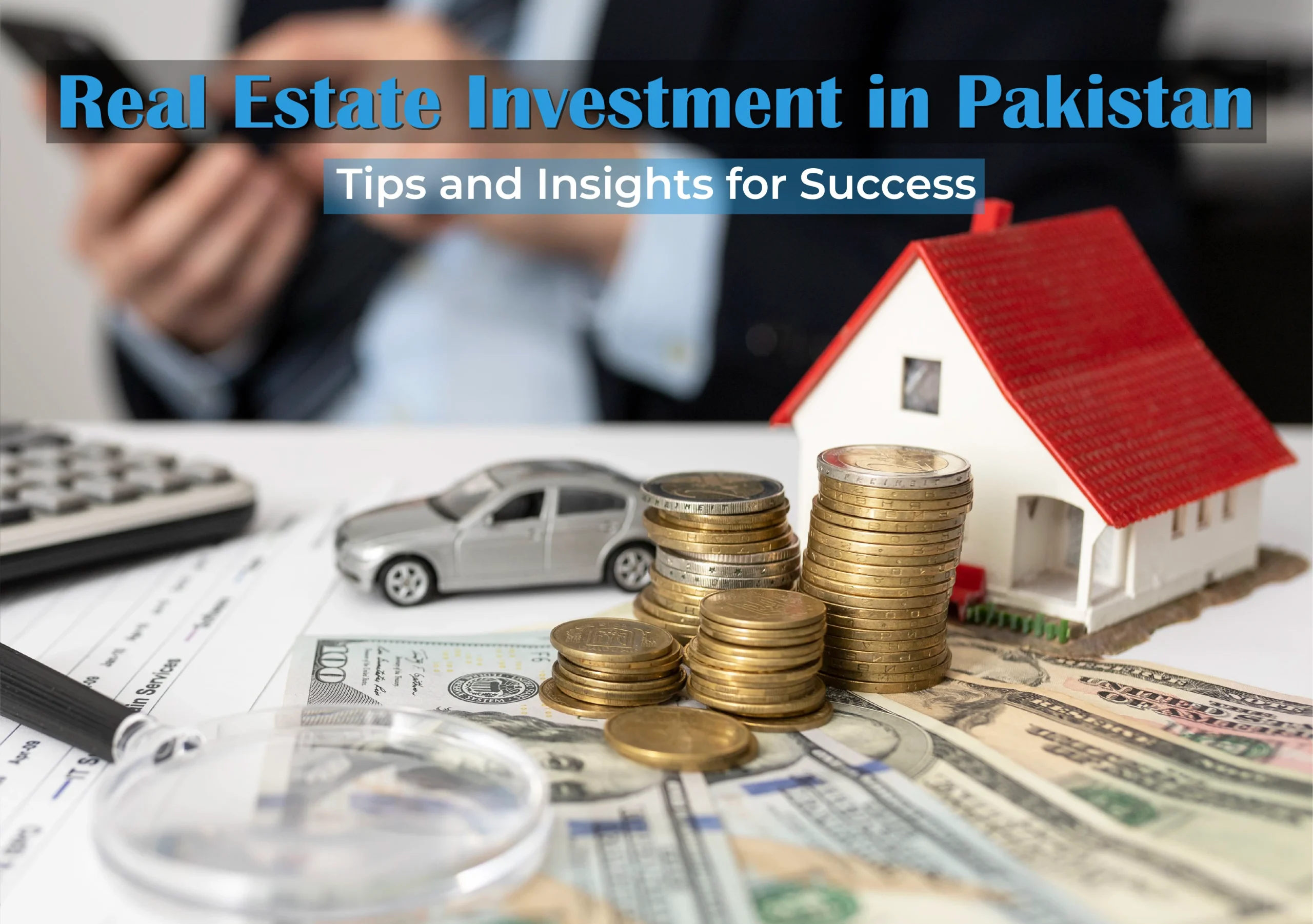 Real Estate Investment in Pakistan | Tips and Insights for Success